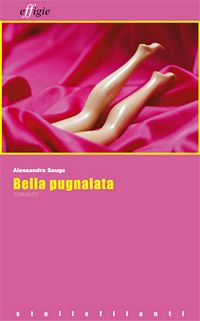 Libreria Pagina18 Presenta "Bella pugnalata" di Alessandra Saugo libreria pagina 18 - Saronno